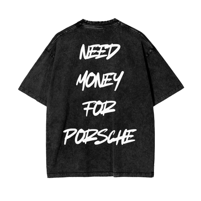 Oversized Tee "Need Money For Porsche"