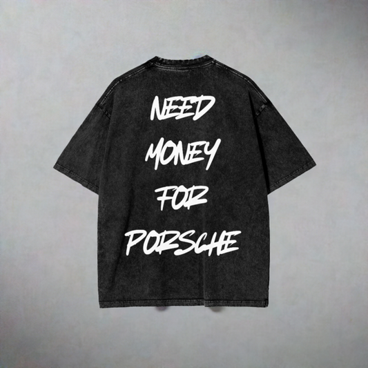 Oversized Tee "Need Money For Porsche"